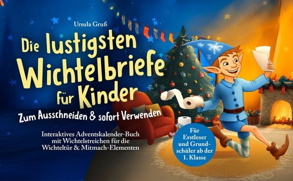 Produktbild: Die lustigsten Wichtelbriefe f&uuml;r Kinder | Zum Ausschneiden & sofort Verwenden | Interaktives Adventskalender-Buch mit Wichtelstreichen f&uuml;r die Wichtelt&uuml;r & Mitmach-Elementen | F&uuml;r Erstleser und Grundsch&uuml;ler ab der 1. Klasse