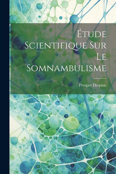 Produktbild: &Eacute;tude Scientifique Sur Le Somnambulisme