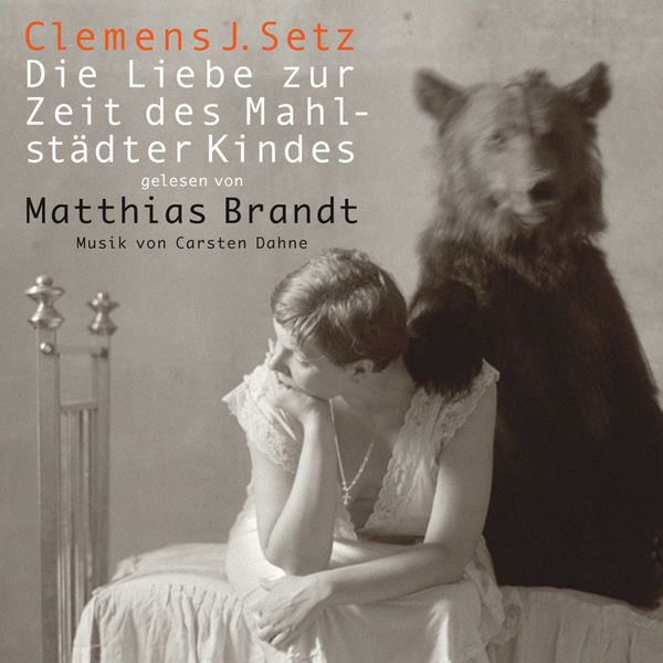 Die Liebe zur Zeit des Mahlstädter Kindes - Clemens J. Setz, CD, 9783941234314