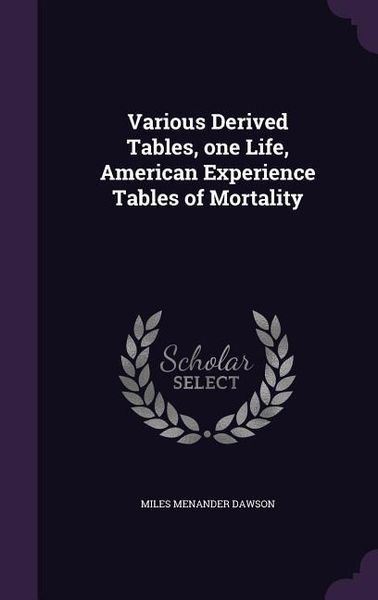 Produktbild: Various Derived Tables, one Life, American Experience Tables of Mortality