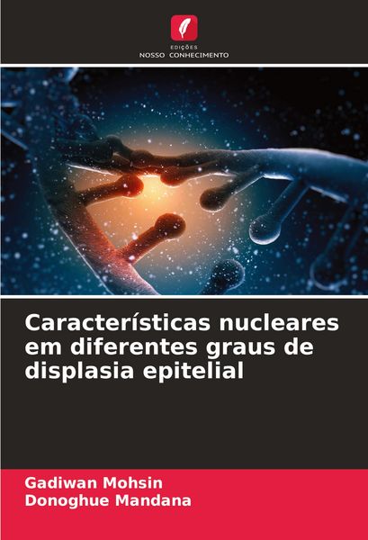 Produktbild: Caracter&iacute;sticas nucleares em diferentes graus de displasia epitelial