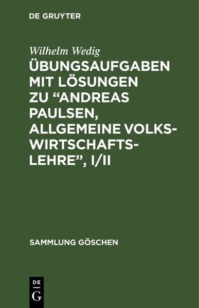Produktbild: &Uuml;bungsaufgaben mit L&ouml;sungen zu &ldquo;Andreas Paulsen, Allgemeine Volkswirtschaftslehre&rdquo;, I/II