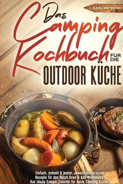Produktbild: Das Camping Kochbuch f&uuml;r die Outdoor K&uuml;che