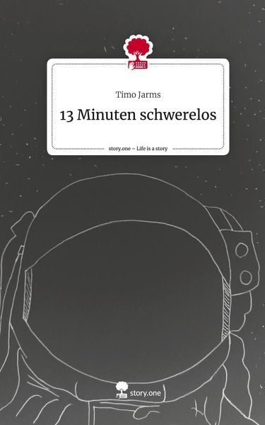 Produktbild: 13 Minuten schwerelos. Life is a Story - story.one