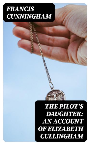 Produktbild: The Pilot's Daughter: an account of Elizabeth Cullingham
