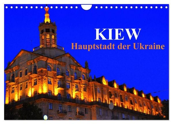 Kiew - Hauptstadt der Ukraine (Wandkalender 2026 DIN A4 quer), CALVENDO Monatskalender