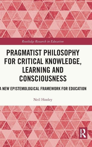 Produktbild: Pragmatist Philosophy for Critical Knowledge, Learning and Consciousness