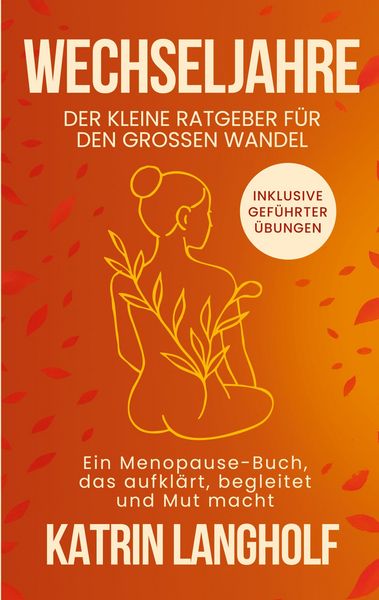 Produktbild: Wechseljahre: Der kleine Ratgeber f&uuml;r den gro&szlig;en Wandel