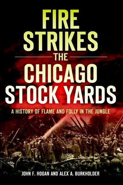 Produktbild: Fire Strikes the Chicago Stock Yards