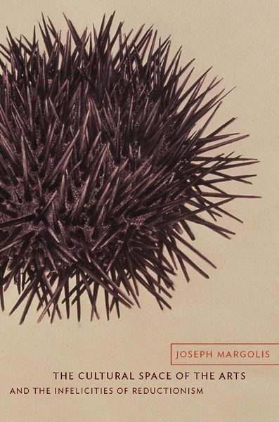 Produktbild: The Cultural Space of the Arts and the Infelicities of Reductionism