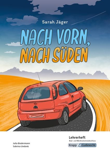 Produktbild: Nach vorn, nach S&uuml;den &ndash; Sarah J&auml;ger &ndash; Lehrerheft &ndash; Real- und Werkrealschule