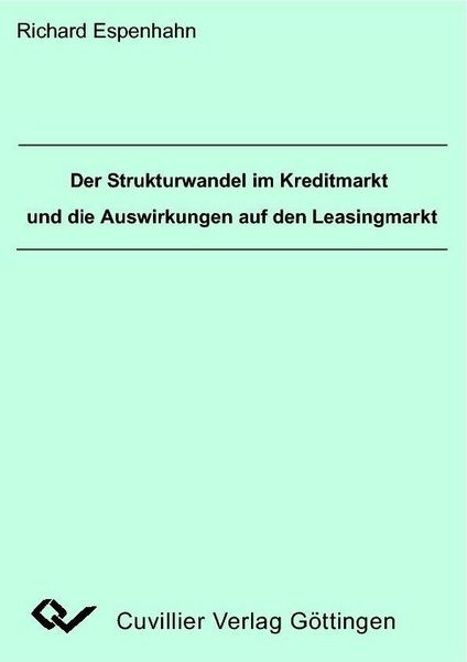 Produktbild: Die Analyse der Auswirkungen des Strukturwandels im deutschen Kreditmarkt auf den Mobilienleasingmarkt im Rahmen einer modellorientierten Studie