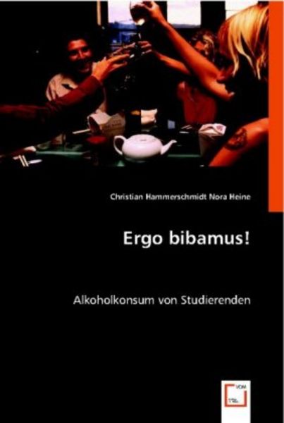 Hammerschmidt, C: Ergo bibamus!, Taschenbuch von Christian Hammerschmidt , Nora Heine, VDM, 9783836492997
