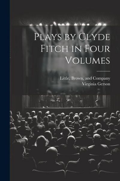 Produktbild: Plays by Clyde Fitch in Four Volumes