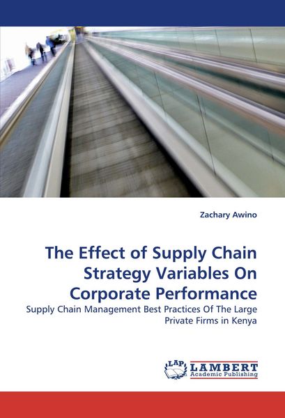 Produktbild: The Effect of Supply Chain Strategy Variables On Corporate Performance