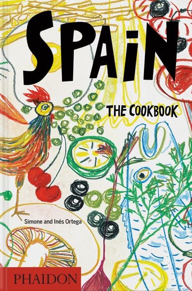 Spain, Gebundene Ausgabe von Simone Ortega , Inés Ortega , Ferran Adrià , Javier Mariscal, Phaidon, 9781838668150
