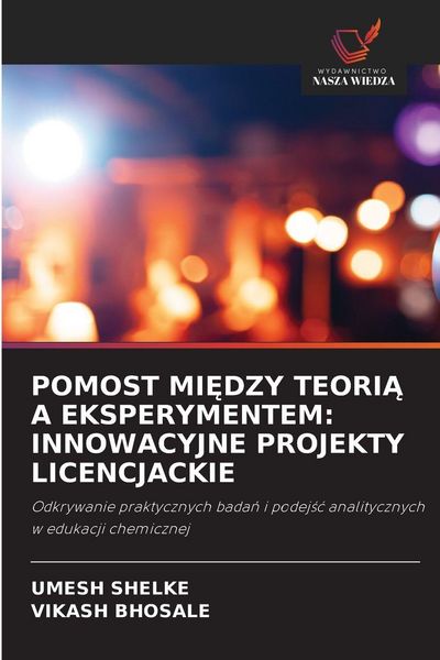 Produktbild: Pomost Mi&iquest;dzy Teori&iquest; a Eksperymentem: Innowacyjne Projekty Licencjackie