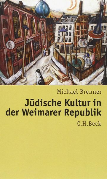 Jüdische Kultur in der Weimarer Republik, Taschenbuch von Michael Brenner, C.H. Beck, 9783406694462