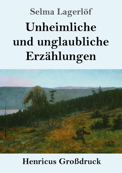 Produktbild: Unheimliche und unglaubliche Erz&auml;hlungen (Gro&szlig;druck)