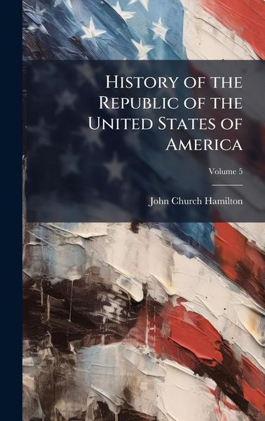 Produktbild: History of the Republic of the United States of America