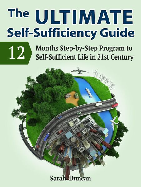 Produktbild: The Ultimate Self-Sufficiency Guide: 12 Months Step-by-Step Program to Self-Sufficient Life in 21st Century