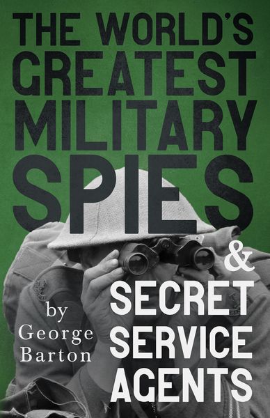 Produktbild: The World's Greatest Military Spies and Secret Service Agents