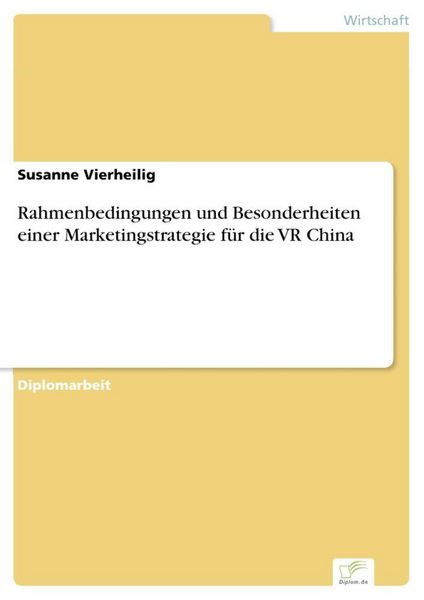 Produktbild: Rahmenbedingungen und Besonderheiten einer Marketingstrategie f&uuml;r die VR China
