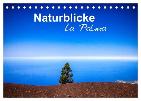 Naturblicke - La Palma (Tischkalender 2024 DIN A5 quer), CALVENDO Monatskalender