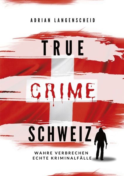 Produktbild: True Crime Schweiz