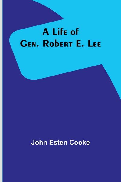 Produktbild: A Life of Gen. Robert E. Lee