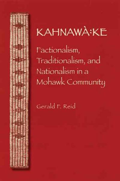Produktbild: Kahnawa: Ke: Factionalism, Traditionalism, and Nationalism in a Mohawk Community