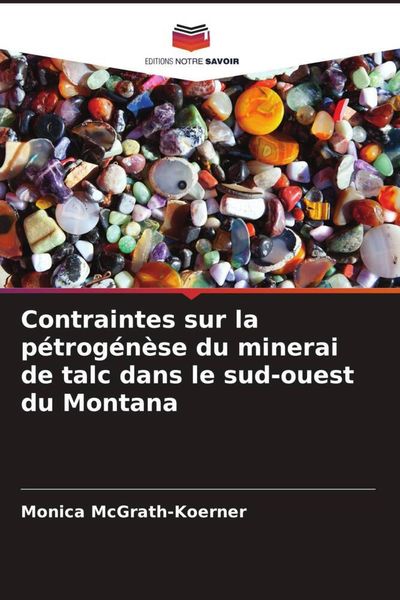 Produktbild: Contraintes sur la p&eacute;trog&eacute;n&egrave;se du minerai de talc dans le sud-ouest du Montana
