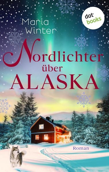 Produktbild: Nordlichter &uuml;ber Alaska - oder: Huskyk&uuml;sse zu Weihnachten