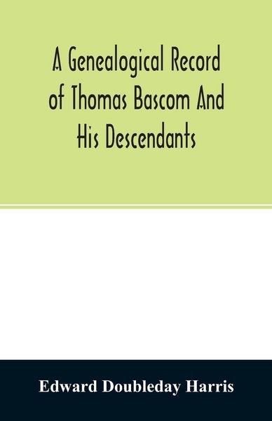 Produktbild: A genealogical record of Thomas Bascom and his descendants