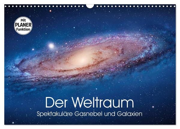 Der Weltraum. Spektakuläre Gasnebel und Galaxien (Wandkalender 2026 DIN A3 quer), CALVENDO Monatskalender