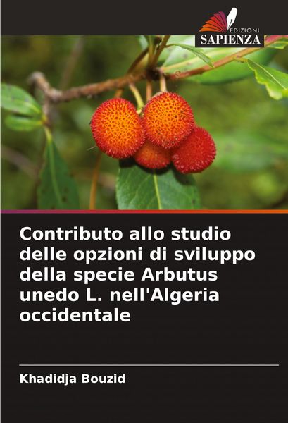 Produktbild: Contributo allo studio delle opzioni di sviluppo della specie Arbutus unedo L. nell'Algeria occidentale