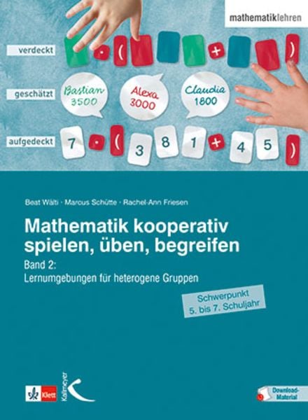 Mathematik kooperativ spielen, üben, begreifen, Taschenbuch von Beat Wälti,Marcus Schütte,Rachel-Ann Friesen, Kallmeyer, 978-3-7727-1444-3