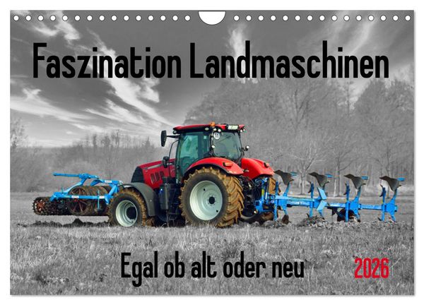 Faszination Landmaschinen - Egal ob alt oder neu (Wandkalender 2026 DIN A4 quer), CALVENDO Monatskalender