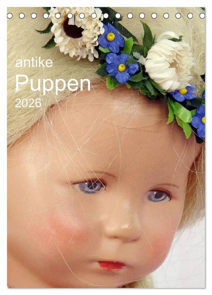 Produktbild: antike Puppen 2026 (Tischkalender 2026 DIN A5 hoch), CALVENDO Monatskalender