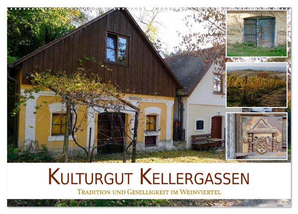 Kulturgut Kellergassen - Tradition und Geselligkeit im Weinviertel (Wandkalender 2026 DIN A2 quer), CALVENDO Monatskalender