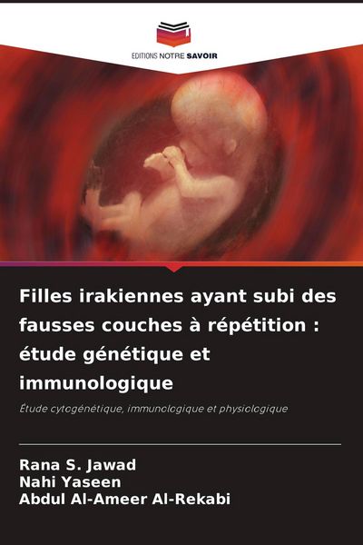 Produktbild: Filles irakiennes ayant subi des fausses couches &agrave; r&eacute;p&eacute;tition : &eacute;tude g&eacute;n&eacute;tique et immunologique