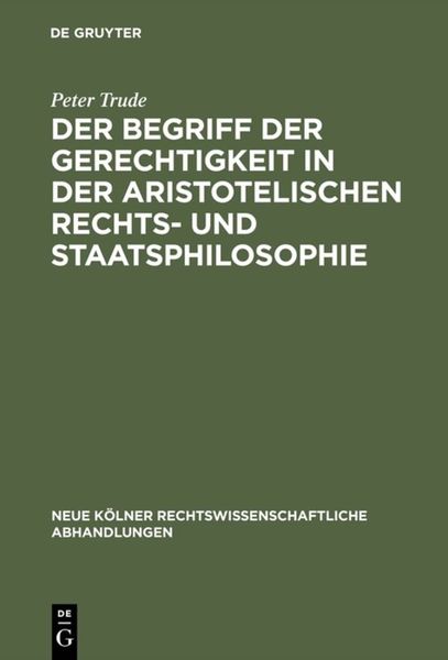 Der Begriff der Gerechtigkeit in der aristotelischen Rechts- und Staatsphilosophie