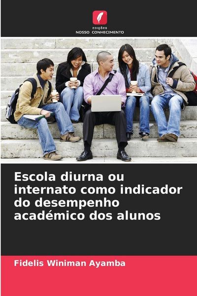 Produktbild: Escola diurna ou internato como indicador do desempenho acad&eacute;mico dos alunos