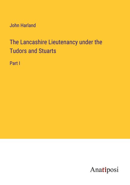 Produktbild: The Lancashire Lieutenancy under the Tudors and Stuarts