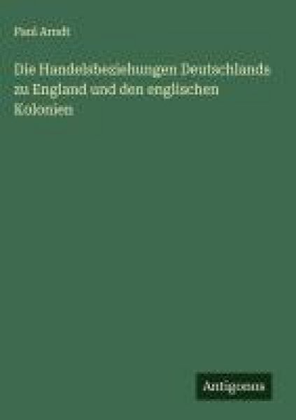 Produktbild: Die Handelsbeziehungen Deutschlands zu England und den englischen Kolonien