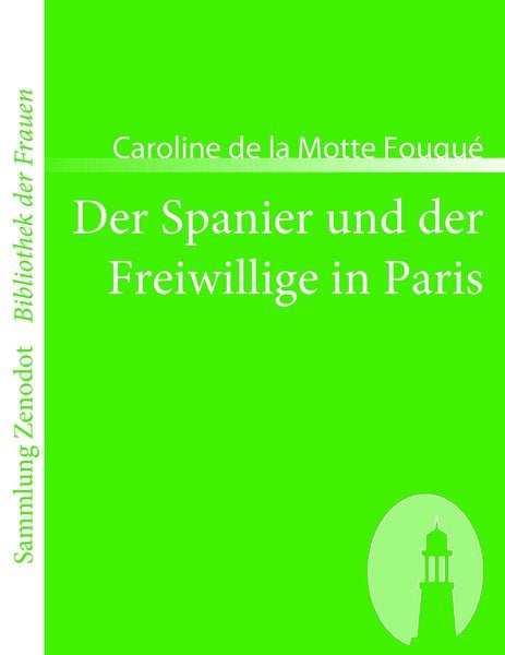 Der Spanier und der Freiwillige in Paris, Taschenbuch von Caroline de la Motte Fouqué, Contumax, 9783866401334