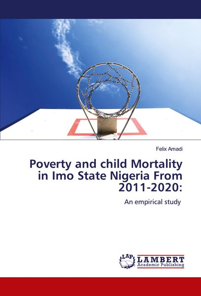 Produktbild: Poverty and child Mortality in Imo State Nigeria From 2011-2020: