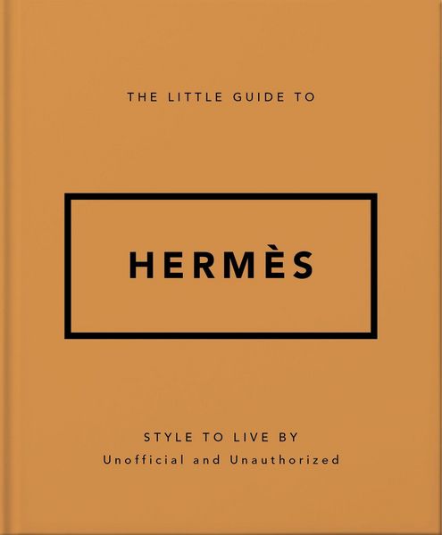 The Little Guide to Hermès, Gebundene Ausgabe von Oh, Headline, 9781035422609