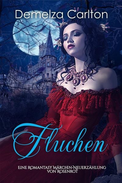 Produktbild: Fluchen: Eine Romantasy M&auml;rchen-Neuerz&auml;hlung von Rosenrot (Mittelalterliche M&auml;rchen-Liebesromanserie, #23)