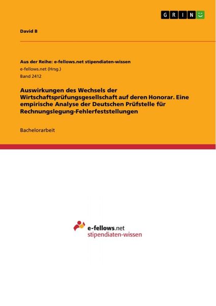 Produktbild: Auswirkungen des Wechsels der Wirtschaftspr&uuml;fungsgesellschaft auf deren Honorar. Eine empirische Analyse der Deutschen Pr&uuml;fstelle f&uuml;r Rechnungslegung-Fehlerfeststellungen